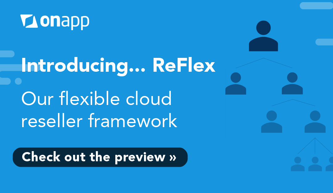 Introducing ReFlex, our flexible cloud reseller framework