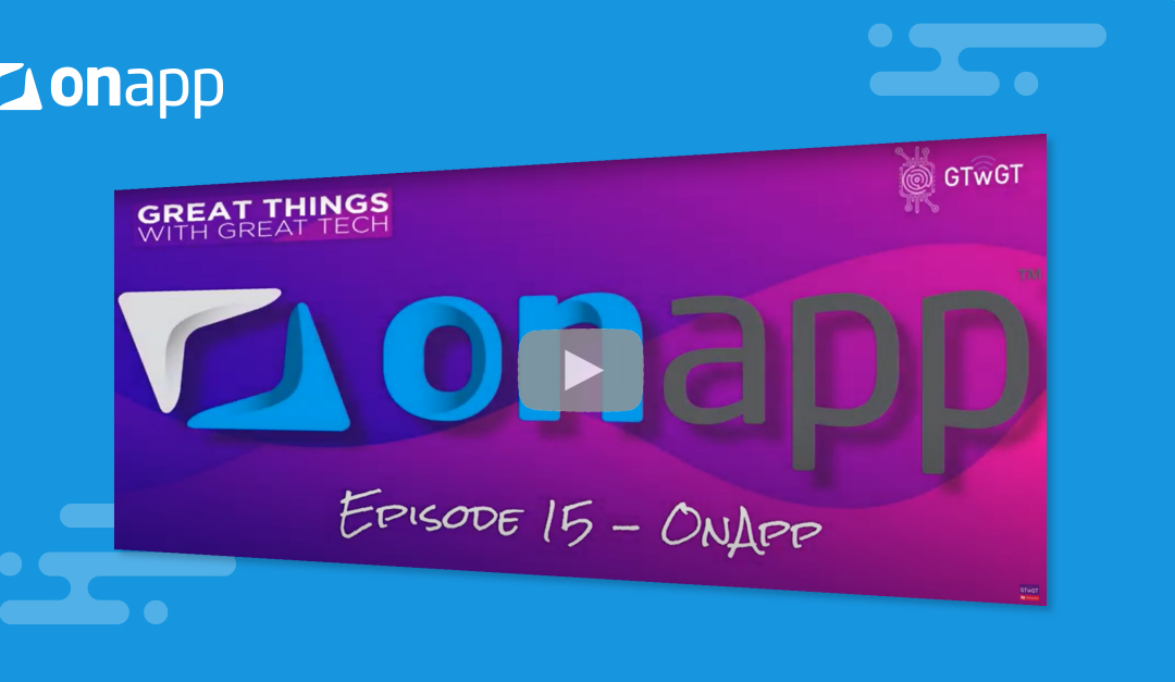 OnApp on Great Things with Great Tech!