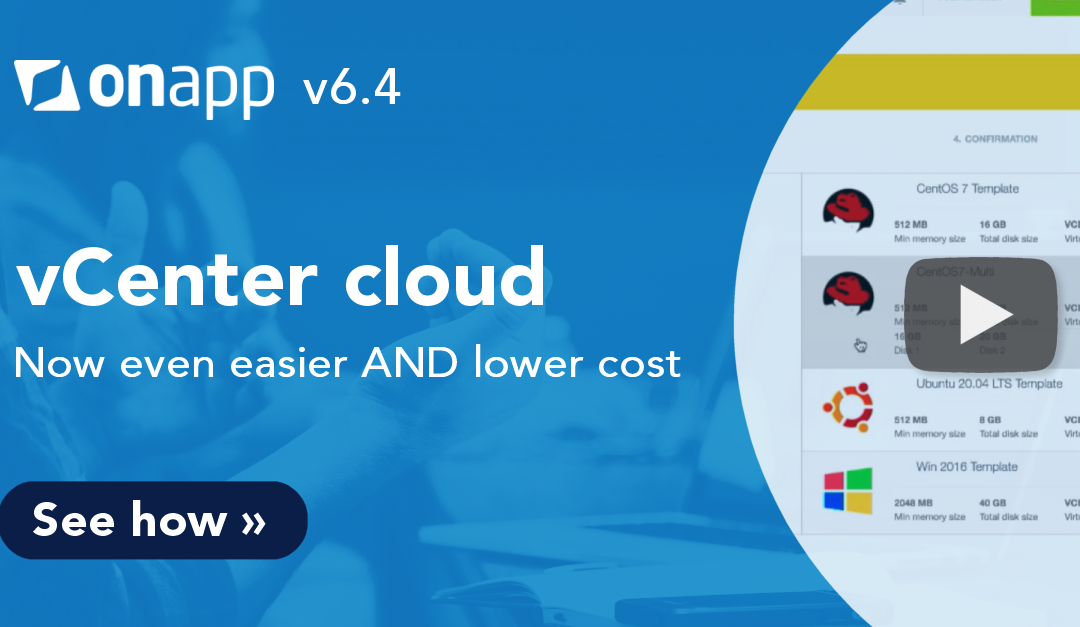 OnApp v6.4 makes vCenter cloud even easier, more cost-effective