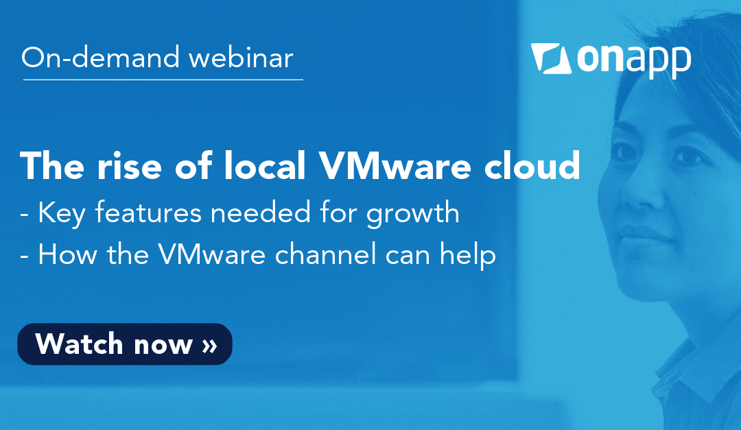 Webinar: the rise of local VMware cloud, and the new OnApp partner program